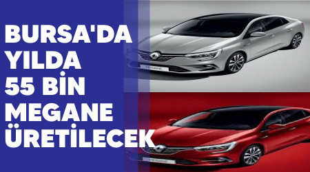 Bursa'da yılda 55 bin Megane üretilecek