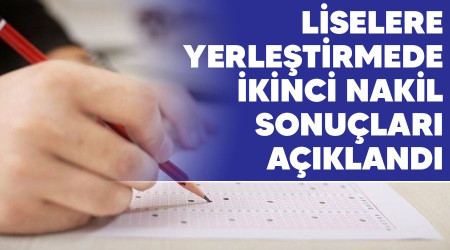 Liselere yerleştirmede ikinci nakil sonuçları açıklandı