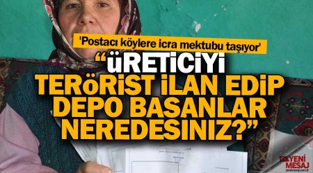 'Postacı köylere icra mektubu taşıyor'