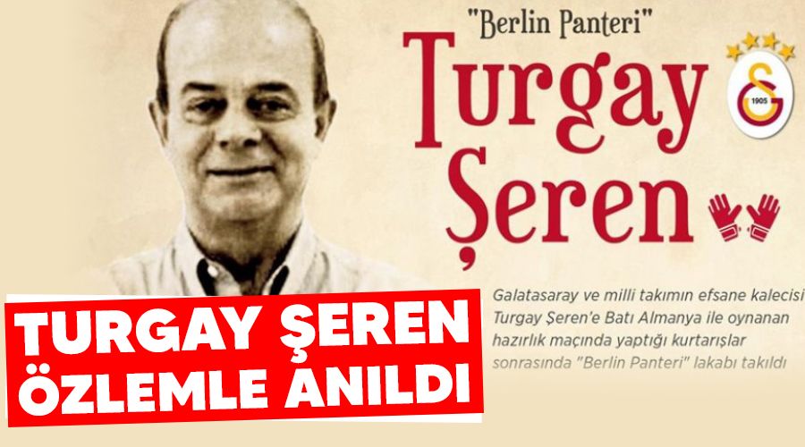 Turgay Şeren özlemle anıldı