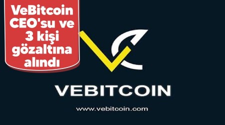 VeBitcoin CEO'su ve 3 kii gzaltna alnd