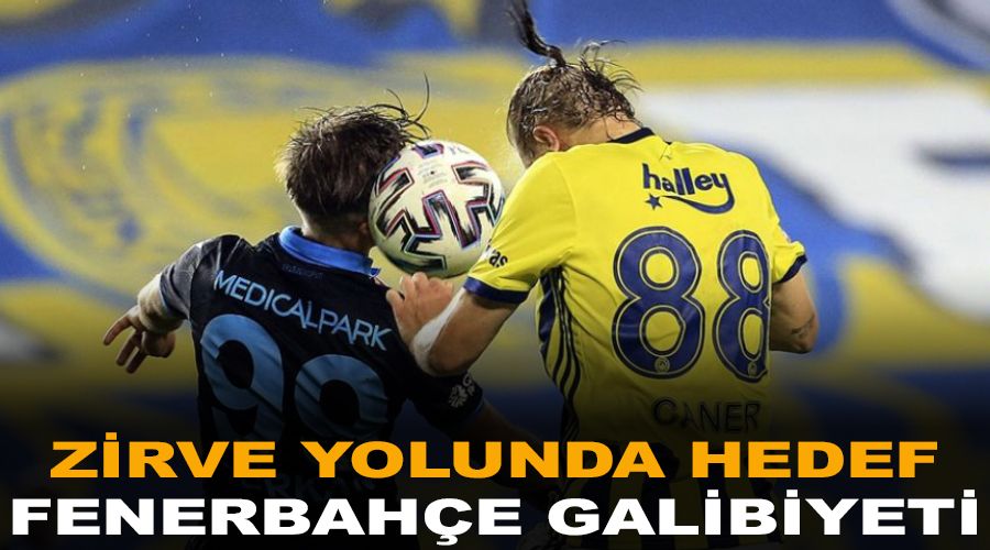 Zirve yolunda hedef Fenerbahe galibiyeti 