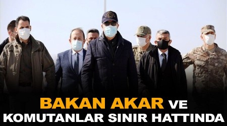 Bakan Akar ve komutanlar snr hattnda