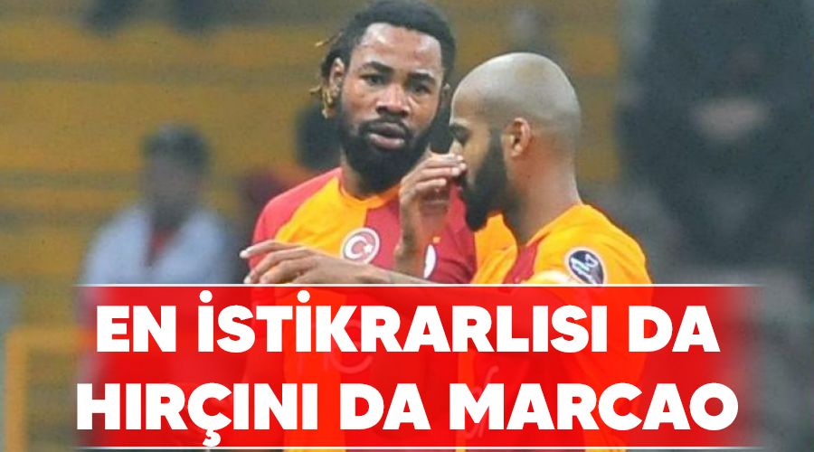 En istikrarlısı da hırçını da Marcao