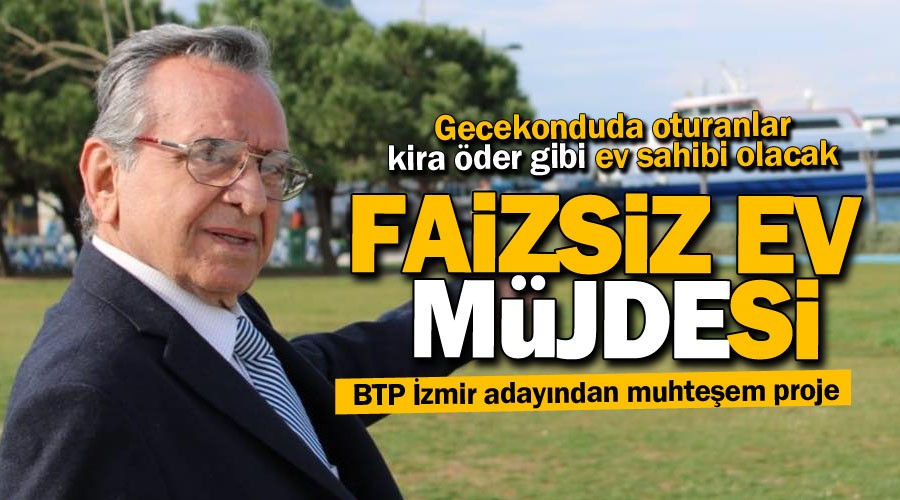 "Faizsiz ev sahibi yapacağız"