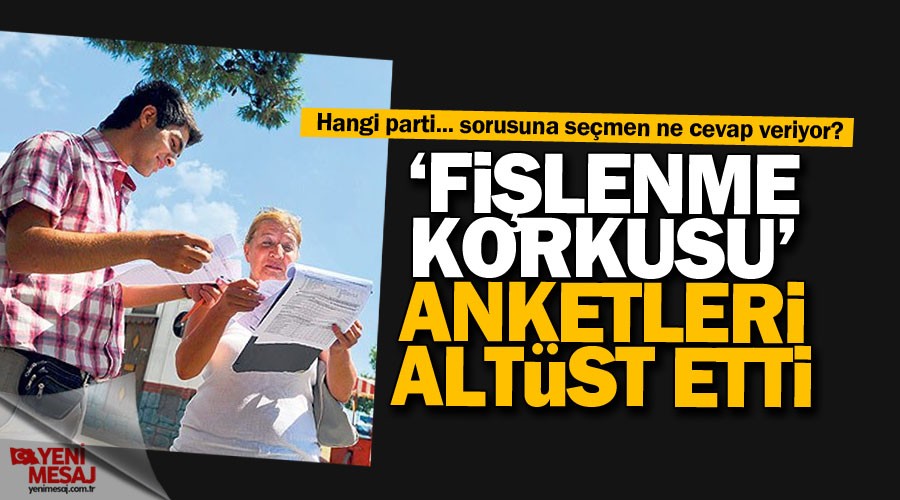 'Fişlenme korkusu' anketleri altüst ediyor