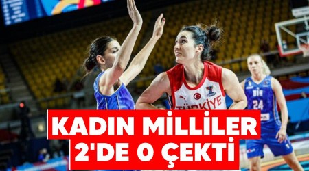 Kadın Milliler 2'de 0 çekti