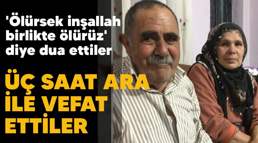 Üç saat ara ile vefat ettiler