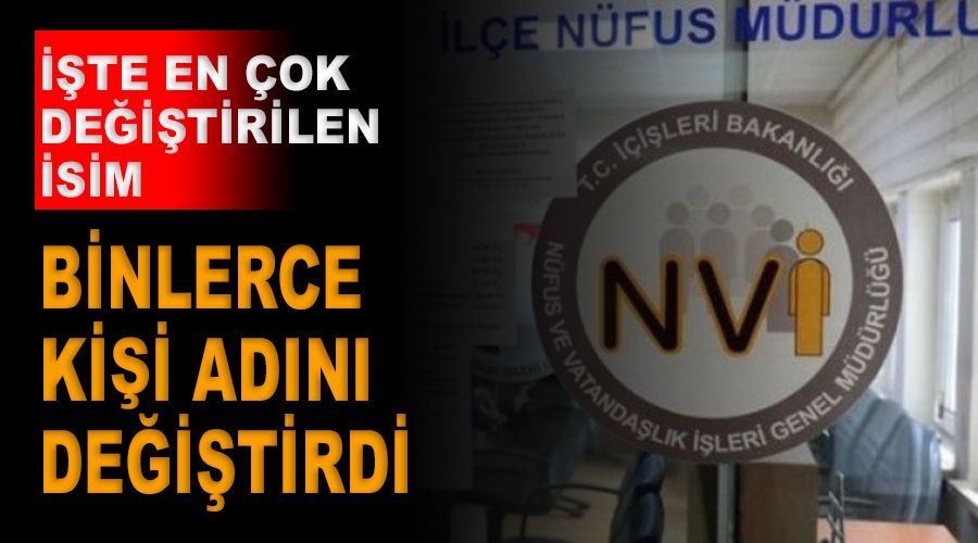 384 bin kişi ad ve soyadını değiştirdi