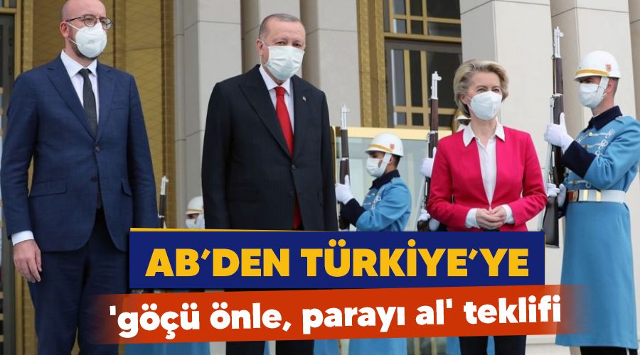 AB'den Türkiye'ye 'göçü önle, parayı al' teklifi