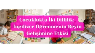 ocuklukta iki dillilik: ngilizce renmenin beyin geliimine etkisi