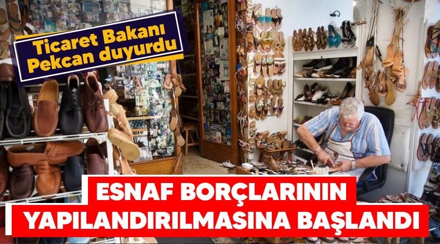 Esnaf borçlarının yapılandırılmasına başlandı