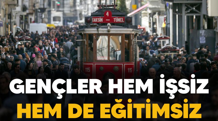 Gençler hem işsiz hem de eğitimsiz