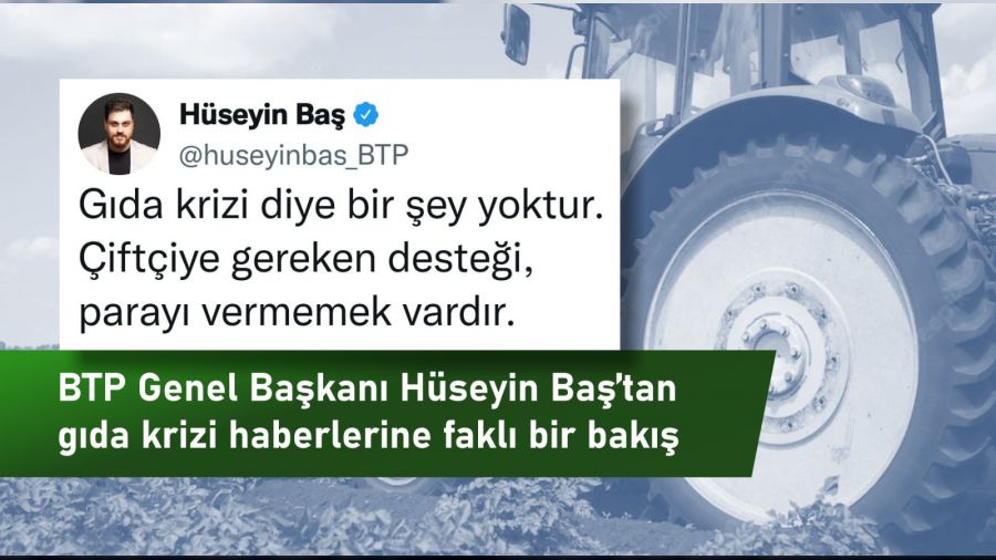 “Gıda krizi diye bir şey yoktur, çiftçiye gereken desteği vermemek vardır”