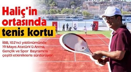 Haliç’in ortasında tenis kortu