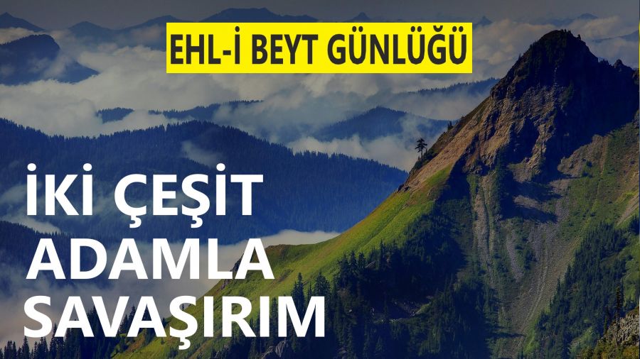 ‘İki çeşit adamla savaşırım’