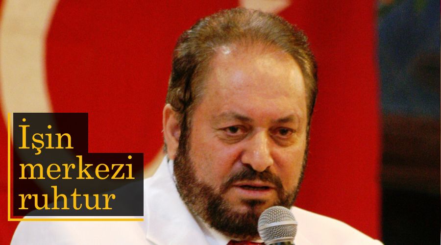 İşin merkezi ruhtur