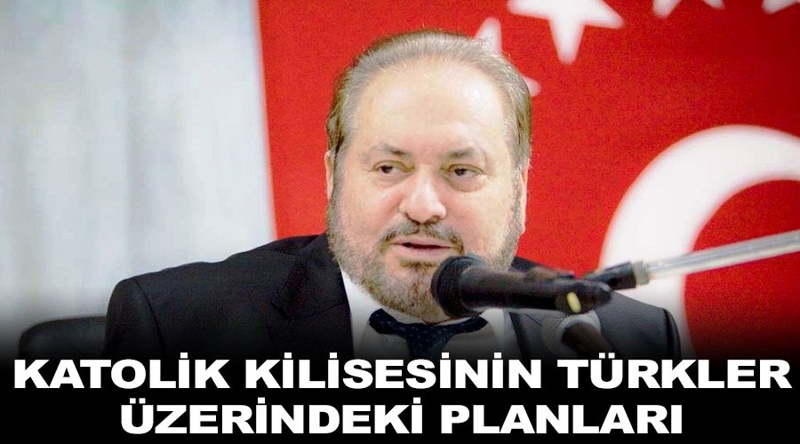 Katolik Kilisesinin Türkler Üzerindeki Planları