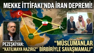 MEKKE İTTİFAKI’NDA İRAN DEPREMİ!
