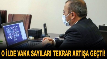 O ilde vaka sayısı tekrar artıyor