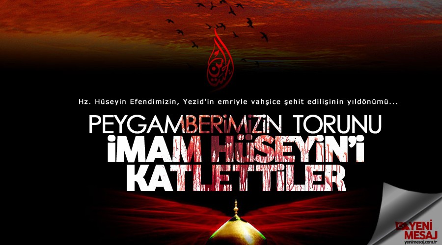 Peygamberimizin torununu 10 Muharrem’de katlettiler
