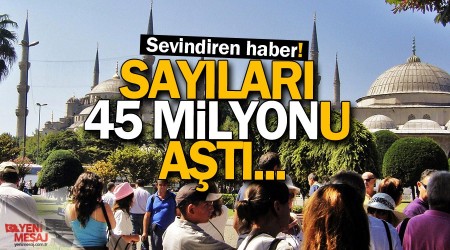 Sevindiren haber! Sayıları 45 milyonu aştı...
