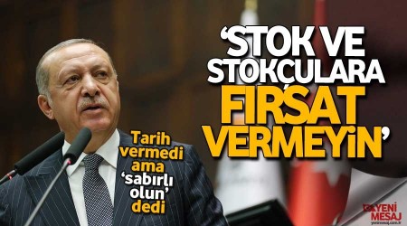 'Stokçular hususunda gereğini yaparız'