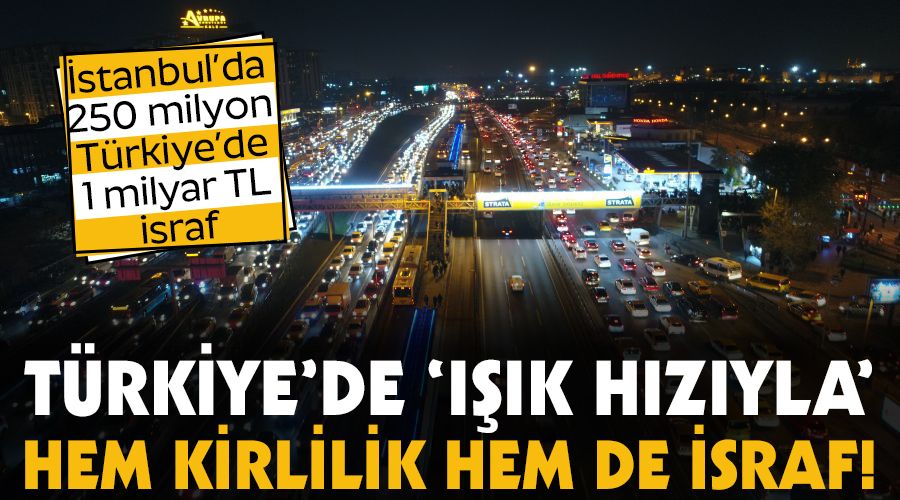 Trkiye'de 'k hzyla' hem kirlilik hem de israf!