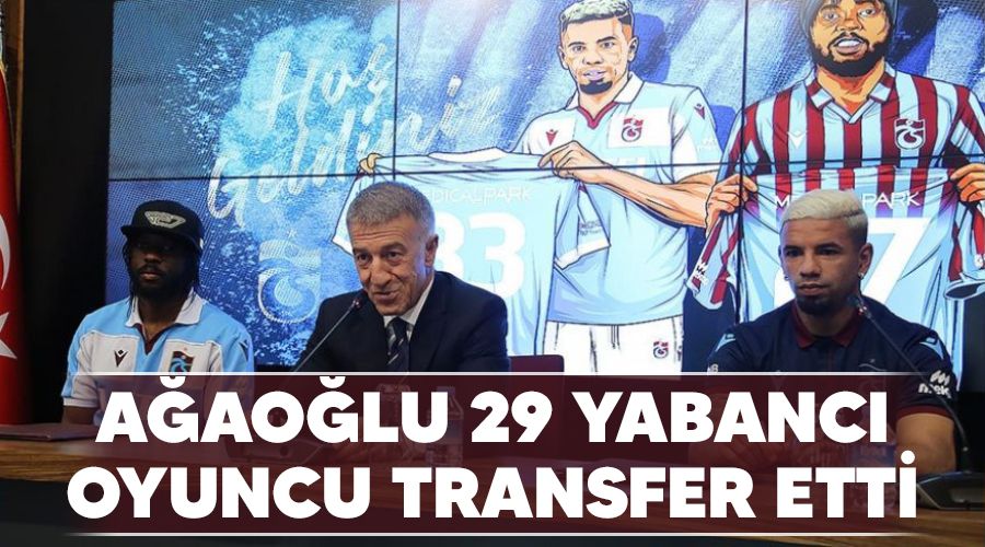 Aaolu 29 yabanc oyuncu transfer etti