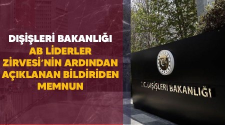 Dileri Bakanl, AB Liderler Zirvesi'nin ardndan aklanan bildiriden memnun 