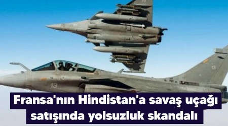 Fransa'nın Hindistan'a savaş uçağı satışında yolsuzluk skandalı