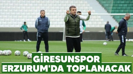 Giresunspor Erzurum'da toplanacak