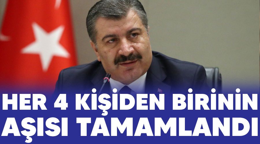 Her 4 kişiden birinin aşısı tamamlandı