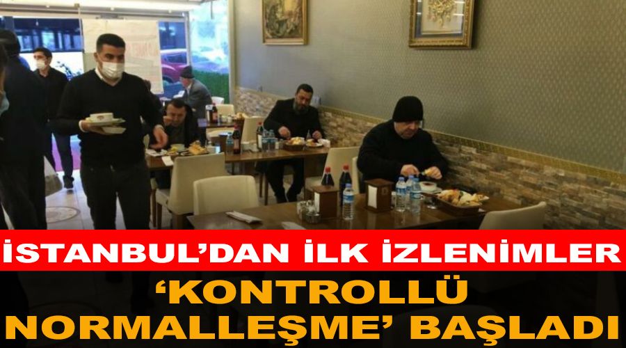 İstanbul'da "kontrollü normalleşme" başladı