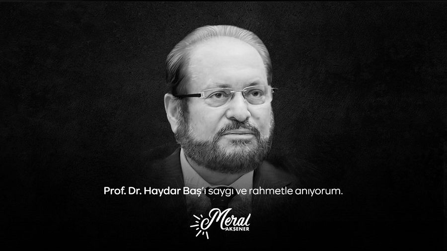 Siyaset dnyasndan Prof. Dr. Haydar Ba iin taziye mesajlar