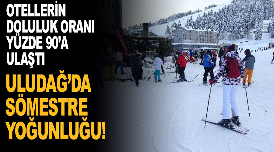 Uludağ'da sömestre yoğunluğu