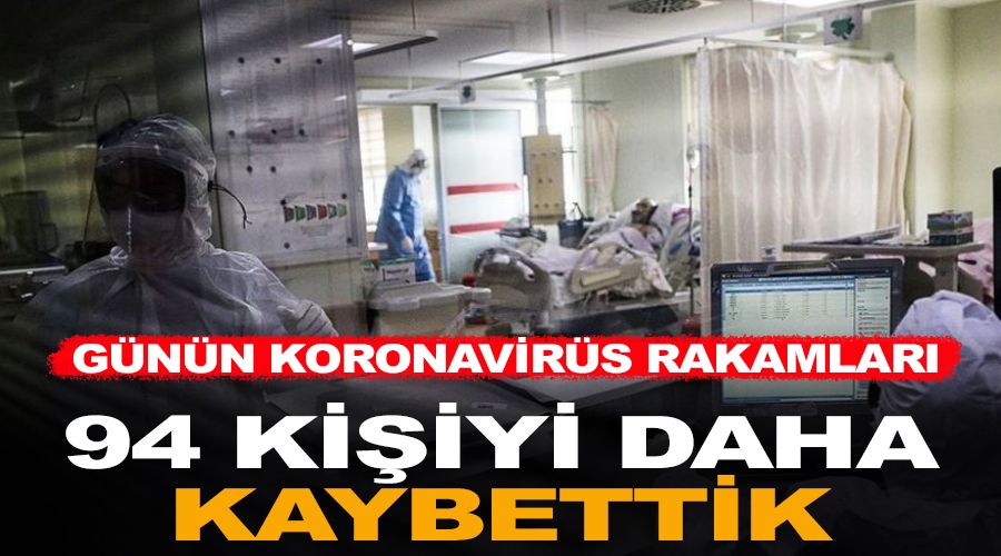 94 kişiyi daha kaybettik