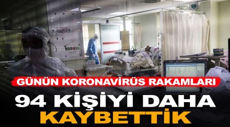 94 kişiyi daha kaybettik