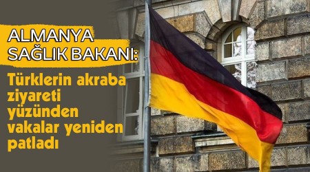 Almanya Salk Bakan: Trklerin akraba ziyareti yznden vakalar yeniden patlad