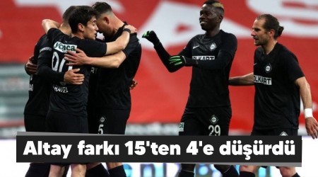 Altay farkı 15'ten 4'e düşürdü