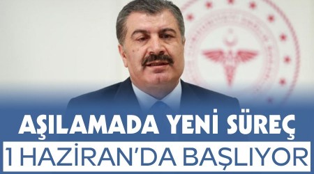 Aşılamada yeni süreç 1 Haziran'da başlıyor