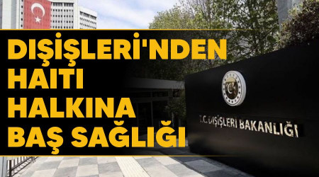 Dışişleri'nden Haiti halkına baş sağlığı