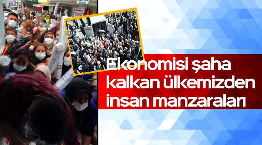 Ekonomisi şaha kalkan ülkemizden insan manzaraları