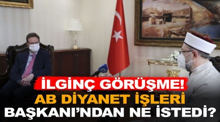 lgin grme! Avrupa Birlii Diyanet leri Bakan'ndan ne istedi?