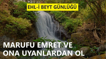 ‘Marufu emret ve ona uyanlardan ol’