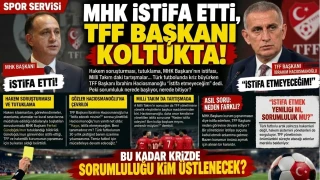 MHK İSTİFA ETTİ, TFF BAŞKANI KOLTUKTA!