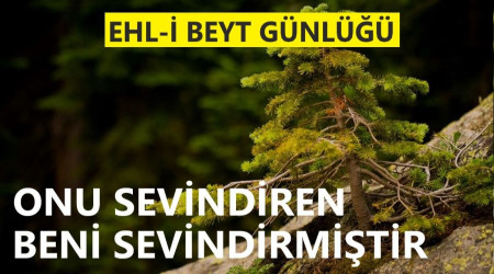 ‘Onu sevindiren Beni sevindirmiştir’