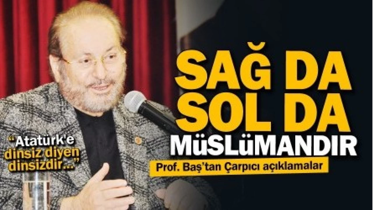Prof. Dr. Haydar Baş'a göre Atatürkçülük