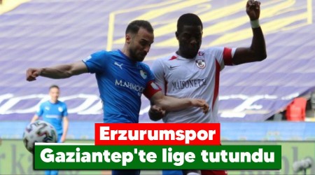 Erzurumspor Gaziantep'te lige tutundu