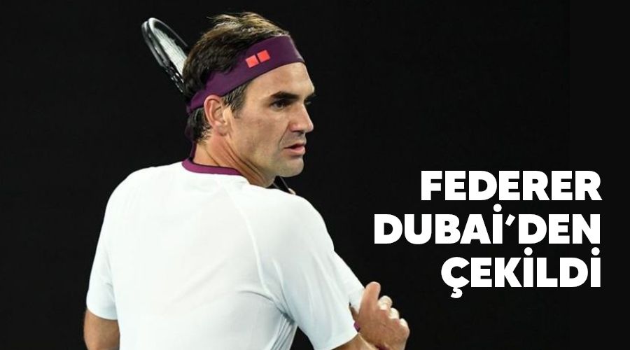 Federer, Dubai'den ekildi